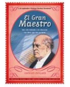 GRAN MAESTRO, EL. 11 DE SEPTIEMBRE DOMINGO F.SARMIENTO