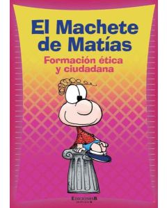 MACHETE DE MATIAS, EL FORMACION ETICA Y CIUDADANA