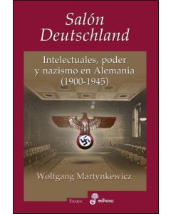 SALON DEUTSCHLAND INTELECTUALES PODER Y NAZISMO EN ALEMANIA