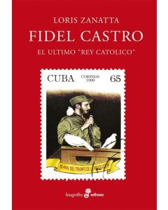 FIDEL CASTRO EL ULTIMO REY CATOLICO