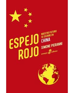 ESPEJO ROJO NUESTRO FUTURO SE ESCRIBE EN CHINA