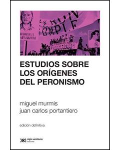 ESTUDIOS SOBRE LOS ORIGENES DEL PERONISMO