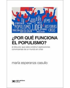 POR QUE FUNCIONA EL POPULISMO