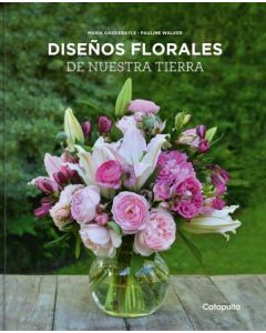 DISEÑOS FLORALES DE NUESTRA TIERRA