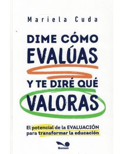 DIME COMO EVALUAS Y TE DIRE QUE VALORAS