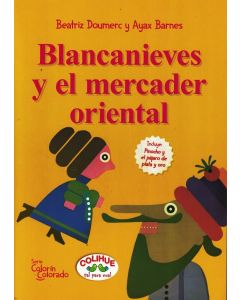 BLANCANIEVES Y EL MERCADER ORIENTAL Y PINOCHO Y EL PAJARO DE PLATA Y ORO