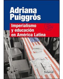 IMPERIALISMO Y EDUCACION EN AMERICA LATINA EDICION CORREGIDA Y AMPLIADA