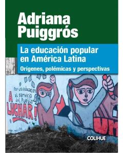 EDUCACION POPULAR EN AMERICA LATINA, LA ORIGENES POLEMICAS Y PERSPECTIVAS EDICION CORREGIDA Y AMPLIADA