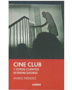 CINE CLUB Y OTROS CUENTOS ESTREMECEDORES