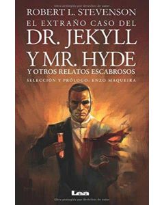 EXTRAÑO CASO DEL DR. JEKYLL Y MR. HYDE, EL Y OTROS RELATOS ESCABROSOS