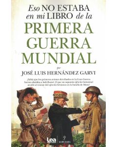 ESO NO ESTABA EN MI LIBRO DE LA PRIMERA GUERRA MUNDIAL