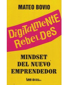 DIGITALMENTE REBELDES MINDSET DEL NUEVO EMPRENDEDOR