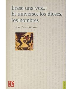 ERASE UNA VEZ EL UNIVERSO LOS DIOSES LOS HOMBRES