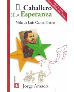 CABALLERO DE LA ESPERANZA, EL VIDA DE LUIS CARLOS PRESTES