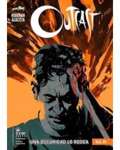 OUTCAST. UNA OSCURIDAD LO RODEA. VOL 1