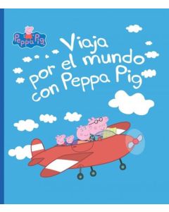 VIAJA POR EL MUNDO CON PEPPA PIG