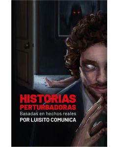 HISTORIAS PERTURBADORAS BASADAS EN HECHOS REALES