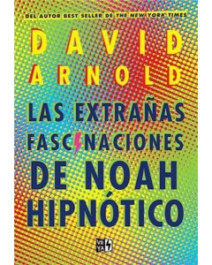 EXTRAÑAS FASCINACIONES DE NOAH HIPNOTICO, LAS