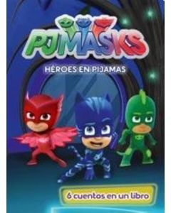 HEROES EN PIJAMAS. 6 CUENTOS EN UN LIBRO