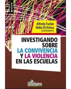 INVESTIGANDO SOBRE LA CONVIVENCIA Y LA VIOLENCIA EN LAS ESCUELAS