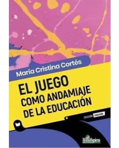 JUEGO COMO ANDAMIAJE DE LA EDUCACION