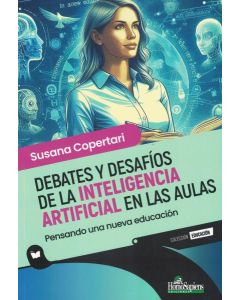 DEBATES Y DESAFIOS DE LA INTELIGENCIA ARTIFICIAL EN LAS AULAS