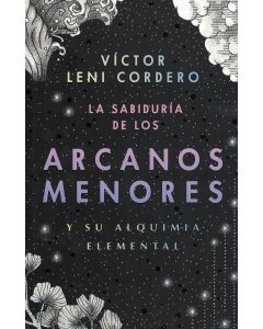 SABIDURIA DE LOS ARCANOS MENORES Y SU ALQUIMIA ELEMENTAL, LA