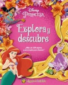 EXPLORA Y DESCUBRE DISNEY PRINCESA