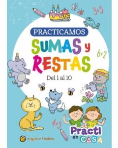 PRACTICAMOS SUMAS Y RESTAS DEL 1 AL 10