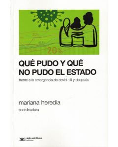 QUE PUDO Y QUE NO PUDO EL ESTADO FRENTE A LA EMERGENCIA DE COVID 19 Y DESPUES
