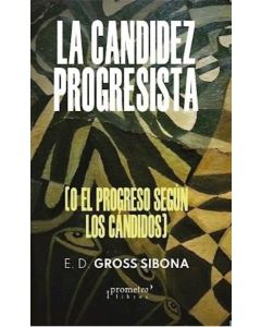 CANDIDEZ PROGRESISTA O EL PROGRESO SEGUN LOS CANDIDOS, LA