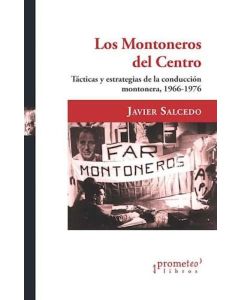 MONTONEROS DEL CENTRO, LOS TACTICAS Y ESTRATEGIAS DE LA CONDUCCION MONTONERA 1966 - 1976