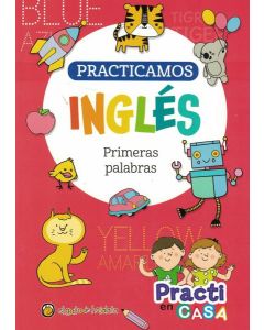 PRACTICAMOS INGLES PRIMERAS PALABRAS