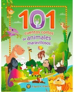 101 CUENTOS CORTOS DE ANIMALES MARAVILLOSOS