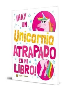 HAY UN UNICORNIO ATRAPADADO EN MI LIBRO