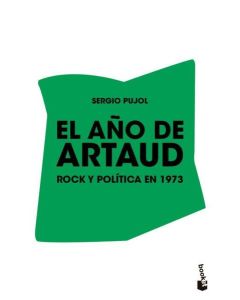 AÑO DE ARTAUD, EL ROCK Y POLITICA EN 1973