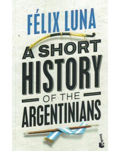 A SHORT HISTORY OF THE ARGENTINIANS