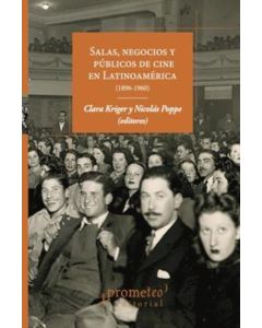 SALAS NEGOCIOS Y PUBLICOS DE CINE EN LATINOAMERICA 1896-1960