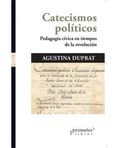 CATECISMOS POLITICOS PEAGOGIA EN TIEMPOS DE REVOLUCION