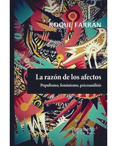 RAZON DE LOS AFECTOS POPULISMO FEMINISMO PSICOANALISIS