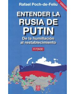 ENTENDER LA RUSIA DE PUTIN DE LA HUMILLACION AL RESTABLECIMIENTO