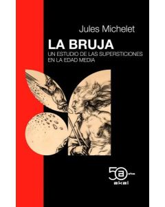 BRUJA, LA UN ESTUDIO DE LAS SUPERSTICIONES EN LA EDAD MEDIA