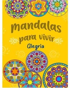 ALEGRIA MANDALAS PARA VIVIR