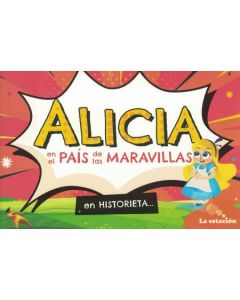 ALICIA EN EL PAIS DE LAS MARAVILLAS EN HISTORIETA