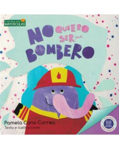 NO QUIERO SER SOLO BOMBERO