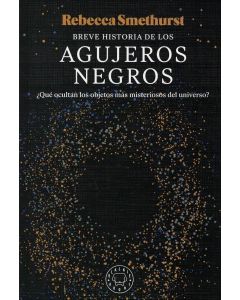 BREVE HISTORIA DE LOS AGUJEROS NEGROS