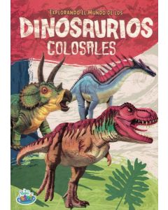 EXPLORANDO EL MUNDO DE LOS DINOSAURIOS COLOSALES