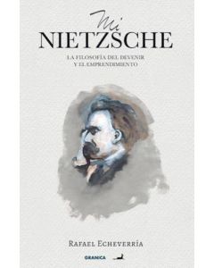 MI NIETZSCHE LA FILOSOFIA DEL DEVENIR Y EL EMPRENDIMIENTO