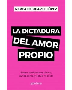 DICTADURA DEL AMOR PROPIO, LA