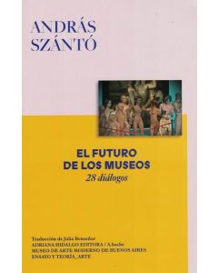 FUTURO DE LOS MUSEOS, EL 28 DIALOGOS